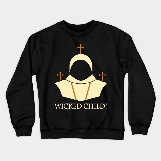 Wicked Child! Crewneck Sweatshirt by GarryVaux